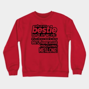 Besties - How dare you leave me alone? (outlined) Crewneck Sweatshirt